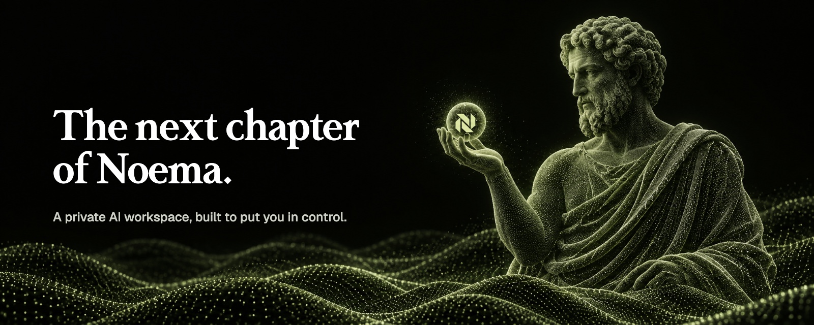 The next chapter of Noema. A Greek philosopher formed from sage particles holds a sphere bearing the Noema mark.